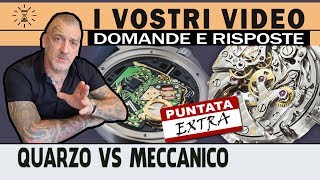 ❓ Le vostre domande 5 Meccanico Vs Quarzo [upl. by Sky87]