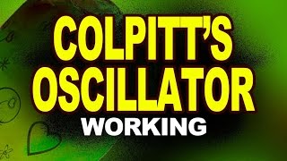 Colpitts Oscillator and its Working  Physics Video Guide [upl. by Yelroc103]