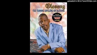 Oleseng  O Rapelela Setshaba [upl. by Moazami]