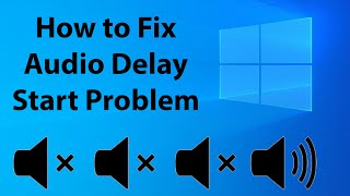 How to fix Audio Delay Start Problem in Windows [upl. by Natfa]