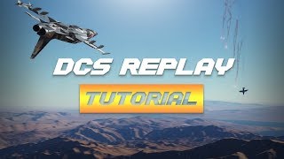 DCS Track Replay Tutorial [upl. by Eniamrahs]