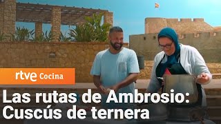 Cuscús de ternera  Las rutas de Ambrosio  RTVE Cocina [upl. by Suoilenroc308]