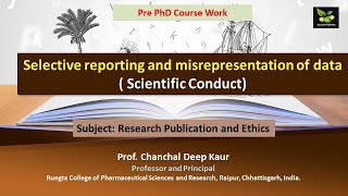 Selective reporting and misrepresentation of data  Scientific Conduct [upl. by Ailedamla460]