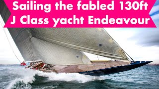 Sailing the fabled 130ft J Class yacht Endeavour  Yachting World [upl. by Palumbo117]