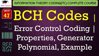 L47 BCH Codes  Error Control Coding  Properties Generator Polynomial Example  ITC Lectures [upl. by Mccullough]