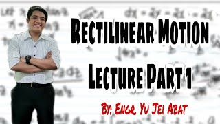 Rectilinear Motion Lecture Part 1Rectilinear Motion Lecture Part 1 [upl. by Eillek595]